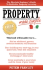 Image for Property Made Simple : The Absolute Beginner’s Guide To Profitable Property Investing
