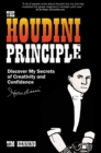Image for The Houdini Principle : Discover My Secrets of Creativity and Confidence