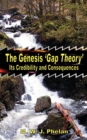 Image for The Genesis &#39;Gap Theory&#39; : Its Credibility and Consequences