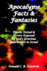 Image for Apocalypse Facts and Fantasies : Truths Tested and Errors Exposed by God&#39;s Gracious Guarantees to Israel