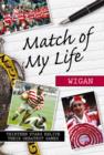 Image for Match of My Life - Wigan Warriors
