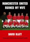 Image for Manchester United Ruined My Wife