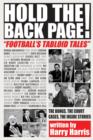 Image for Hold the back page!  : &quot;football&#39;s tabloid tales&quot;