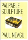 Image for Palpable sculpture - Paul Neagu