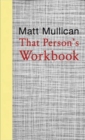 Image for Matt Mullican : That Person&#39;s Workbook