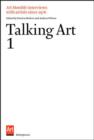 Image for Talking art 1  : art monthly interviews with artists since 1976