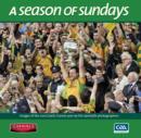 Image for Season of Sundays: Images of the 2012 Gaelic Games year by the Sportsfile team of photographers, with text by Alan Milton