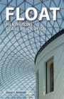 Image for Float : Pilkington&#39;s Glass Revolution