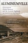 Image for Aluminiumville  : government, global business and the Scottish Highlands