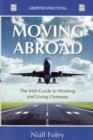 Image for Moving abroad  : the Irish guide to working and living overseas