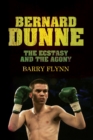Image for Bernard Dunne : The Ecstasy and the Agony