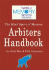 Image for The Memory Arbiters Handbook : The World Memory Sports Council&#39;s Official Handbook for Mind Sports Arbiters