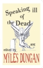 Image for Speaking Ill of the Dead