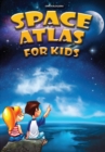 Image for Space Atlas for Kids