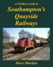 Image for A Further Look at Southampton&#39;s Quayside Railways