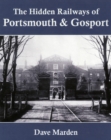 Image for The Hidden Railways of Portsmouth and Gosport