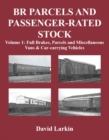 Image for BR parcels and passenger-rated stockVolume 1,: Full brakes, parcels &amp; miscellaneous vans and car-carrying vehicles