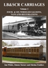 Image for LB&amp;SCR carriagesVolume 2,: Four- and six-wheeled saloons, vans and restorations
