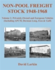 Image for Non-pool freight stock 1948-1968Volume 1,: Privately-owned and European vehicles (including APCM, Dorman Long, Esso &amp; Gulf)