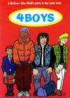 Image for 4Boys : A Below the Belt Guide to the Male Body