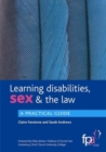 Image for Learning disabilities, sex &amp; the law  : a practical guide