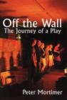 Image for Off the wall  : the journey of a play