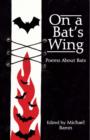 Image for On a bat&#39;s wing  : poems about bats