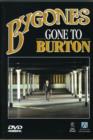 Image for Bygones: Gone To Burton