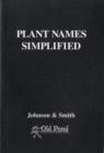 Image for Plant names simplified  : their pronunciation derivation and meaning
