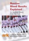 Image for Routine Blood Results Explained : A Guide for Nurses and Allied Health Professionals