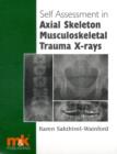 Image for Self assessment in axial skeleton musculoskeletal trauma X-rays