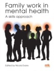 Image for Family work in mental health: A skills approach