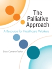 Image for The Palliative Approach: A Resource for Healthcare Workers