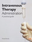 Image for Intravenous therapy administration  : a practical guide