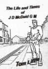 Image for The Life and Times of JD McDaid G.M.