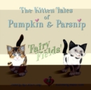Image for The Kitten Tales of Pumpkin &amp; Parsnip &#39;FAIRY FIELDS