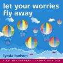 Image for Let Your Worries Fly Away