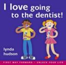 Image for I Love Going to the Dentist