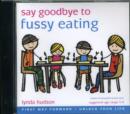 Image for Say Goodbye to Fussy Eating
