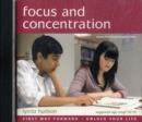 Image for Focus and concentration  : boost your child&#39;s ability to focus and concentrate