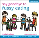 Image for Say Goodbye to Fussy Eating - Enhanced Book
