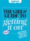 Image for The girls&#39; guide to getting it on: what every girl should know about sex