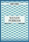 Image for Wendy Perriam: Short Stories