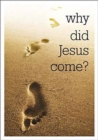 Image for Why did Jesus come? (Pack of 25)