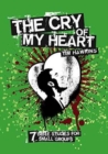 Image for The Cry of My Heart - Bible Study : 7 Bible studies for small groups