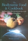 Image for The Biodynamic Food and Cookbook : Real Nutrition That Doesn&#39;t Cost the Earth