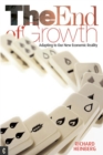 Image for The end of growth: adapting to our new economic reality