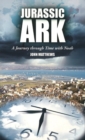Image for Jurassic Ark : A Journey Through Time with Noah