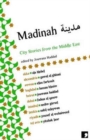 Image for Madinah  : city stories from the Middle East