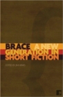 Image for Brace  : a new generation in short fiction